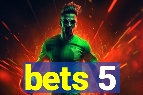 bets 5